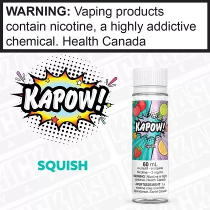 Squish by Kapow - Strength#3 mg/mL 60mL ONTARIO EXCISE STAMP>12 mg/mL 60mL ON>6 mg/mL 60mL ONTARIO EXCISE STAMP